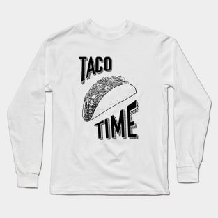 Taco Time! Long Sleeve T-Shirt